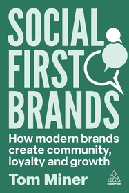 Social First Brands: How Modern Brands Create Community, Loyalty, and Growth