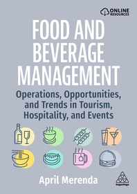 Food and Beverage Management – Operations, Opportunities, and Trends in Tourism, Hospitality, and Events: Operations, Opportunities, and Trends in Tourism, Hospitality, and Events