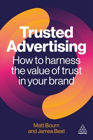Trusted Advertising: How to Harness the Value of Trust in Your Brand