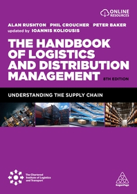 The Handbook of Logistics and Distribution Management: Understanding the Supply Chain