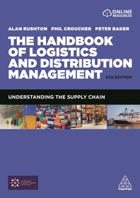 The Handbook of Logistics and Distribution Manag ? Understanding the Supply Chain: Understanding the Supply Chain