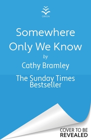 Somewhere Only We Know: The perfect uplifting, escapist new novel from the Sunday Times bestselling author!