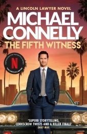 The Fifth Witness: The Bestselling Thriller Behind Netflix?s The Lincoln Lawyer Season 2