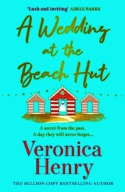 A Wedding at the Beach Hut: The feel-good read of the summer from the Sunday Times top-ten bestselling author