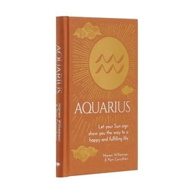 Aquarius: Let Your Sun Sign Show You the Way to a Happy and Fulfilling Life