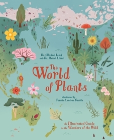 The World of Plants: An Illustrated Guide to the Wonders of the Wild The World of Plants: An Illustrated Guide to the Wonders of the Wild
