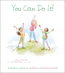 You Can Do It!: A Children's Guide to Resilience and Bouncing Back