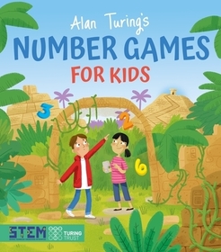 Alan Turing's Number Games for Kids Alan Turing's Number Games for Kids