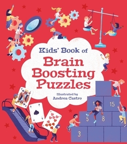 Kids' Book of Brain Boosting Puzzles Kids' Book of Brain Boosting Puzzles