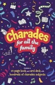 Charades - Fantastic Family Fun: Contains a 64-Page Book and 800 Charades Subjects to Baffle and Entertain [With Book(s)]