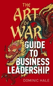The Art of War Guide to Business Leadership The Art of War Guide to Business Leadership