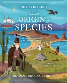Charles Darwin's on the Origin of Species: Big Ideas for Curious Minds Charles Darwin's on the Origin of Species: Big Ideas for Curious Minds