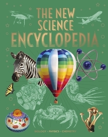 The New Science Encyclopedia: Chemistry - Physics - Biology The New Science Encyclopedia: Chemistry - Physics - Biology