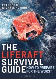 The Liferaft Survival Guide: How to Prepare for the Worst