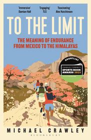 To the Limit: The Meaning of Endurance from Mexico to the Himalayas