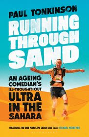 Running Through Sand: An Ageing Comedian’s Ill-Thought-Out Ultra in the Sahara