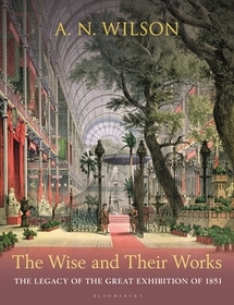 The Wise and Their Works: The Legacy of the Great Exhibition of 1851