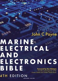 Marine Electrical and Electronics Bible 4th edition: A practical handbook for cruising sailors