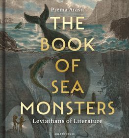 The Book of Sea Monsters: Leviathans of Literature