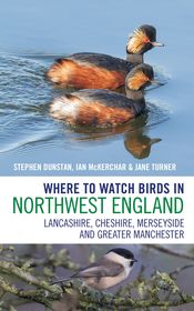 Where to Watch Birds in Northwest England: Lancashire, Cheshire, Merseyside and Greater Manchester