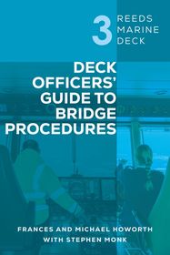 Reeds Marine Deck 3: Deck Officers’ Guide to Bridge Procedures: Deck Officers' Guide to Bridge Procedures
