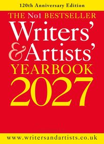 Writers' & Artists' Yearbook 2027: The best advice on how to write and get published