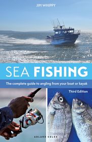 Sea Fishing 3rd edition: The complete guide to angling from your boat or kayak