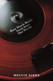 How Black Music Took Over the World