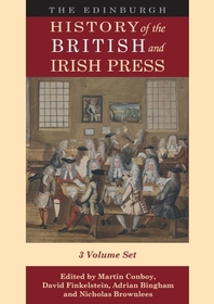 The Edinburgh History of the British and Irish Press: Volumes 1-3