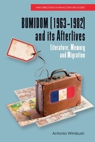 BUMIDOM (1963–1982) and its Afterlives: Literature, Memory and Migration