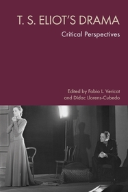 T. S. Eliot's Drama: Critical Perspectives