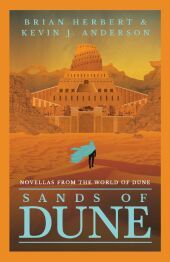 Sands of Dune: Novellas from the world of Dune Sands of Dune: Novellas from the world of Dune