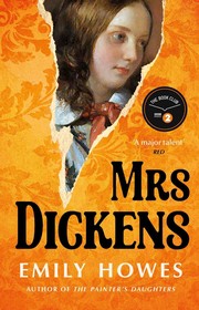 Mrs. Dickens: From the award-winning author of The Painter's Daughters