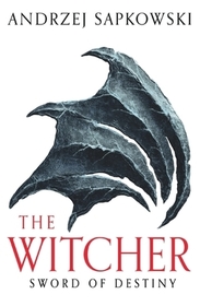 Sword of Destiny: Tales of the Witcher ? Now a major Netflix show Sword of Destiny: Tales of the Witcher ? Now a major Netflix show
