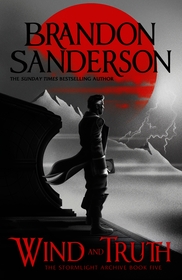 Wind and Truth: The brand new epic Stormlight Archive novel from the international bestseller