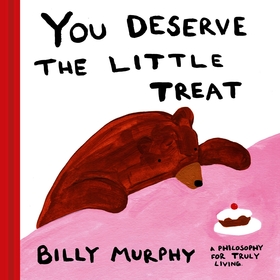 You Deserve the Little Treat: A Philosophy for Truly Living
