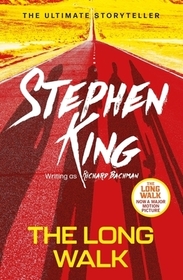 The Long Walk: from No. 1 bestseller Stephen King writing as Richard Bachman, and a major motion picture