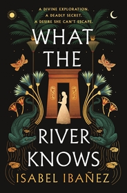 What the River Knows: the addictive and endlessly romantic historical fantasy