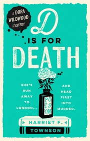 D is for Death: meet the most entertaining and intriguing new detective since Enola Holmes, now longlisted for the CWA Gold Dagger award