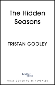 The Hidden Seasons: The inspirational guide to exploring nature's clues and signs