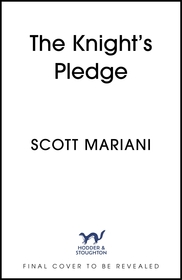 The Knight's Pledge: A new epic historical adventure novel in the Will Bowman saga, from the Sunday Times number one bestselling author of the Ben Hope series