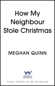 How My Neighbour Stole Christmas: A incredibly steamy, hilarious, forced proximity, small town festive romantic comedy about fake-dating your neighbor How My Neighbour Stole Christmas: A incredibly steamy, hilarious, forced proximity, small town festive romantic comedy about fake-dating your neighbor