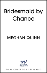 Bridesmaid By Chance: A spicy, steamy, hilarious marriage-of-convenience romcom from the bestselling author, perfect for your sexy romance fix for 2025