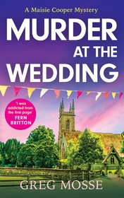 Murder at the Wedding: A gripping and addictive British cozy murder mystery