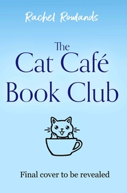 The Cat Cafe Book Club: A totally addictive cosy autumn romance
