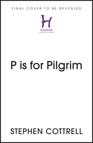 P is for Pilgrim: The Christian Faith - A Journey from A to Z