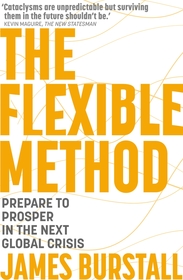 The Flexible Method: How to Survive and Thrive in Crisis The Flexible Method: How to Survive and Thrive in Crisis