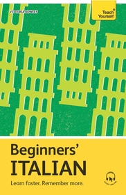 Beginners? Italian: Learn faster. Remember more.