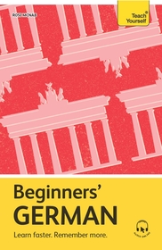 Beginners’ German: Learn faster. Remember more. Beginners’ German: Learn faster. Remember more.