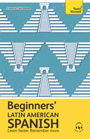 Beginners? Latin American Spanish: Learn faster. Remember more.